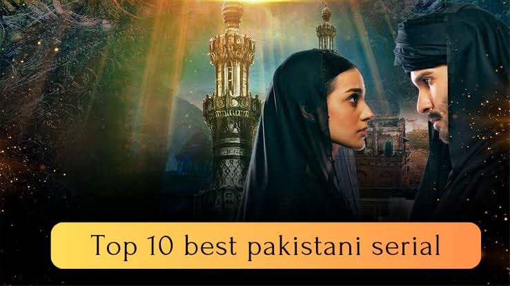 top 10 best pakistani serial